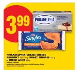 No Frills PHILADELPHIA CREAM CHEESE PRODUCT 227/250 g, KRAFT SINGLES 410 g or CHEEZ WHIZ 450 g offer
