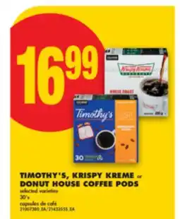 No Frills TIMOTHY'S, KRISPY KREME or DONUT HOUSE COFFEE PODS, 30's offer