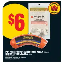 No Frills PC FREE FROM SLICED DELI MEAT 175 g or ZIGGY'S KOLBASSA 375 g offer