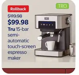 Walmart Tru 15-bar Semi-Automatic Touch-screen Espresso Maker offer