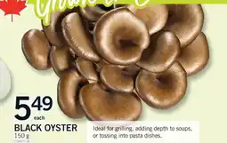 Fortinos BLACK OYSTER, 150 G offer