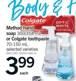 Fortinos METHOD HAND SOAP, 300/354 ML OR COLGATE TOOTHPASTE, 70-150 ML offer