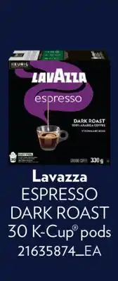Fortinos LAVAZZA ESPRESSO DARK ROAST 30 K-CUP PODS offer