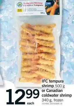 Fortinos IFC TEMPURA SHRIMP, 500 G OR CANADIAN COLDWATER SHRIMP, 240 G FROZEN offer