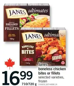 Fortinos JANES BONELESS CHICKEN BITES OR FILLETS, 710/720 G offer