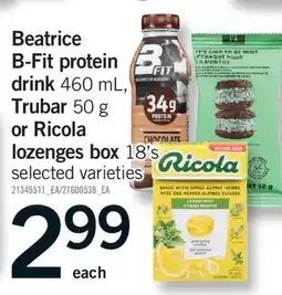 Fortinos BEATRICE B-FIT PROTEIN DRINK , 460 ML, TRUBAR, 50 G OR RICOLA LOZENGES BOX, 18'S offer
