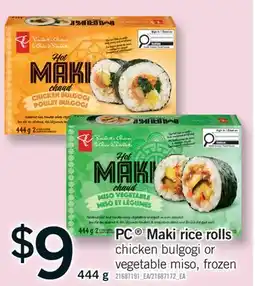 Fortinos PC MAKI RICE ROLLS CHICKEN BULGOGI OR VEGETABLE MISO, 444 g offer