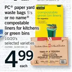 Fortinos PC PAPER YARD WASTE BAGS, 5'S OR NO NAME COMPOSTABLE LINERS FOR KITCHENS OR GREEN BINS, 10/20'S offer