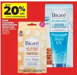 Real Canadian Superstore BIORÉ CLEANSERS, MOISTURIZERS OR PATCHES offer