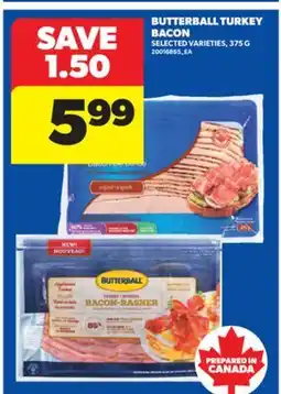 Real Canadian Superstore BUTTERBALL TURKEY BACON, 375 G offer