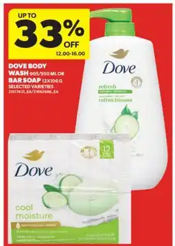 Real Canadian Superstore DOVE BODY WASH, 905/950 ML OR BAR SOAP, 12X106 G offer