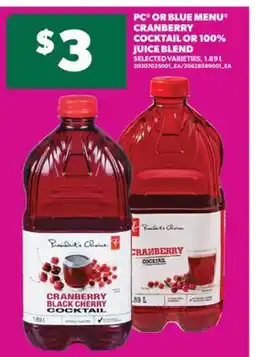 Real Canadian Superstore PC OR BLUE MENU CRANBERRY COCKTAIL OR 100% JUICE BLEND, 1.89 L offer