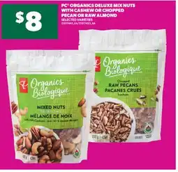 Real Canadian Superstore PC ORGANICS DELUXE MIX NUTS WITH CASHEW OR CHOPPED PECAN OR RAW ALMOND offer