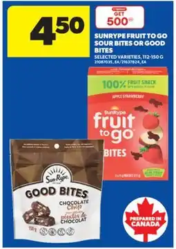 Real Canadian Superstore SUNRYPE FRUIT TO GO SOUR BITES OR GOOD BITES, 112-150 G offer