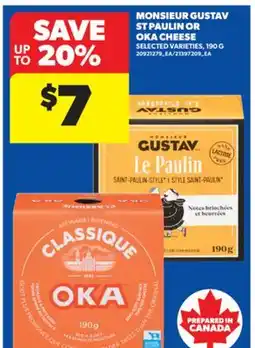 Real Canadian Superstore MONSIEUR GUSTAV ST PAULIN OR OKA CHEESE, 190 G offer