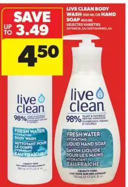 Real Canadian Superstore LIVE CLEAN BODY WASH, 500 ML OR HAND SOAP, 400 ML offer