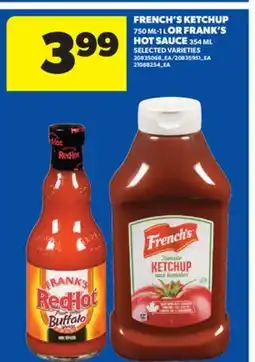 Real Canadian Superstore FRENCH'S KETCHUP 750 ML-1 L OR FRANK'S HOT SAUCE 354 ML offer