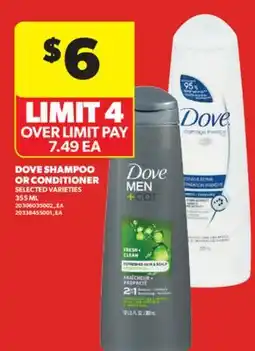 Real Canadian Superstore DOVE SHAMPOO OR CONDITIONER, 355 ML offer
