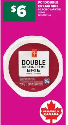 Real Canadian Superstore PC DOUBLE CREAM BRIE, 200 G offer