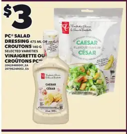 Independent Grocer PC SALAD DRESSING, 475 ML OR CROUTONS, 140 G offer