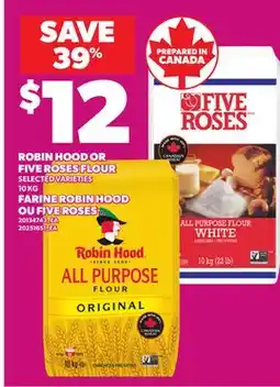 Independent Grocer ROBIN HOOD OR FIVE ROSES FLOUR, 10 KG offer