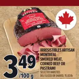 Metro IRRESISTIBLES ARTISAN MONTREAL SMOKED MEAT, CORNED BEEF OR PASTRAMI offer