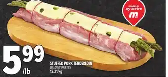 Metro STUFFED PORK TENDERLOIN offer