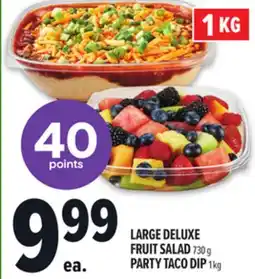 Metro LARGE DELUXE FRUIT SALAD 730G PARTY TACO DIP 1KG offer