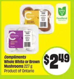 FreshCo Compliments Whole White or Brown Mushrooms 227 g Product of Ontario offer