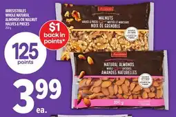 Metro IRRESISTIBLES WHOLE NATURAL ALMONDS OR WALNUT HALVES & PIECES offer