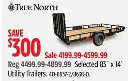 Canadian Tire True North Selected 83˝ x 14´ Utility Trailers offer