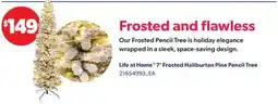 Real Canadian Superstore LIFE AT HOME 7' FROSTED HALIBURTAN PINE PENCIL TREE offer