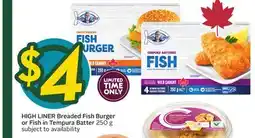 Sobeys HIGH LINER Breaded Fish Burger or Fish in Tempura Batter offer
