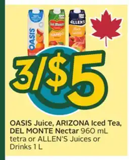 Sobeys OASIS Juice, ARIZONA Iced Tea, DEL MONTE Nectar offer
