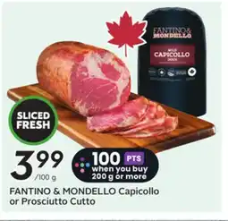 Sobeys FANTINO & MONDELLO Capicollo or Prosciutto Cutto offer