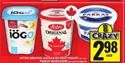 Food Basics ASTRO ORIGINAL BALKAN OR IÖGO YOGURT OR PARKAY MARGARINE offer