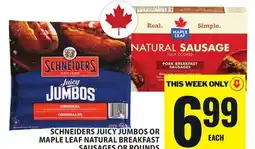 Food Basics SCHNEIDERS JUICY JUMBOS OR MAPLE LEAF NATURAL BREAKFAST SAUSAGES OR ROUNDS offer