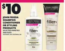 Loblaws JOHN FRIEDA SHAMPOO CONDITIONER OR STYLING PRODUCTS offer