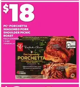 Loblaws PC PORCHETTA SEASONED PORK SHOULDER PICNIC ROAST, 1.2 KG offer