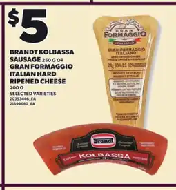Loblaws BRANDT KOLBASSA SAUSAGE, 250 G GRAN FORMAGGIO ITALIAN HARD RIPENED CHEESE, 200 G offer