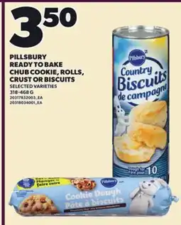 Loblaws PILLSBURY READY TO BAKE CHUB COOKIE, ROLLS, CRUST OR BISCUITS, 318-468 G offer