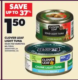 Loblaws CLOVER LEAF LIGHT TUNA, 85/170 G offer