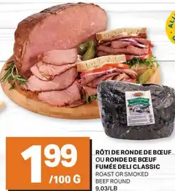 L'Intermarché RÔTI DE RONDE DE BŒUF OU RONDE DE BŒUF FUMÉE | ROAST OR SMOKED BEEF ROUND offer