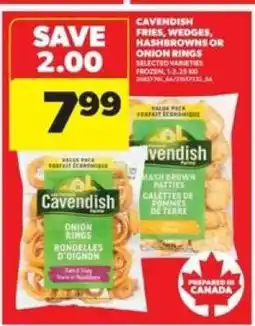 Real Canadian Superstore Cavendish Fries, Wedges, Hashbrowns or Onion Rings offer