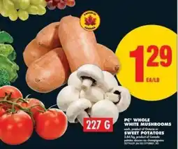 No Frills PC Whole White Mushrooms or Sweet Potatoes offer