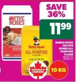 Real Canadian Superstore ROBIN HOOD OR FIVE ROSES ALL PURPOSE FLOUR offer