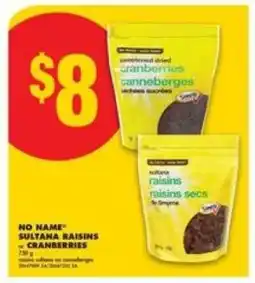 No Frills NO NAME Sultana Raisins or Cranberries offer