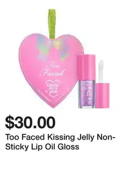 Sephora Too Faced Kissing Jelly Non-Sticky Lip Oil Gloss offer