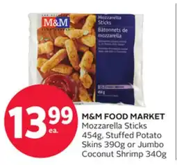 Rexall M&M FOOD MARKET Mozzarella Sticks 454g, Stuffed Potato Skins 390g or Jumbo Coconut Shrimp 340g offer