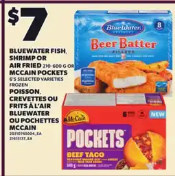 Independent City Market BLUEWATER FISH SHRIMP OR AIR FRIED 210-600 G OR MCCAIN POCKETS 6'S offer